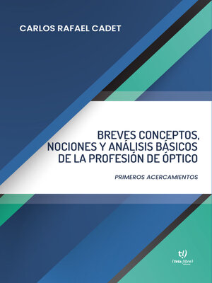 cover image of Breves conceptos, nociones y análisis básicos de la profesión de Óptico